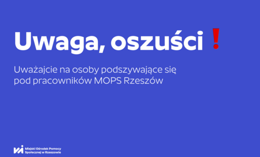 Na grafice napis: Uwaga, oszuści! Uważajcie na osoby podszywające się pod pracowników MOPS Rzeszów