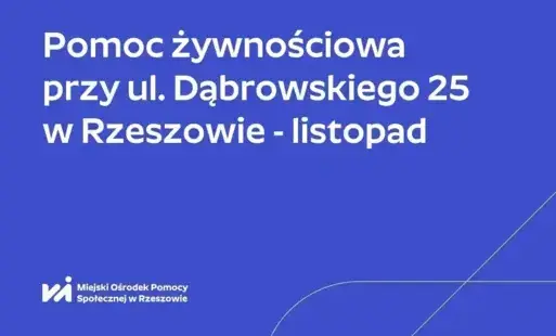 Na grafice napis: Pomoc żywnościowa przy ul. Dąbrowskiego 25  w Rzeszowie - listopad